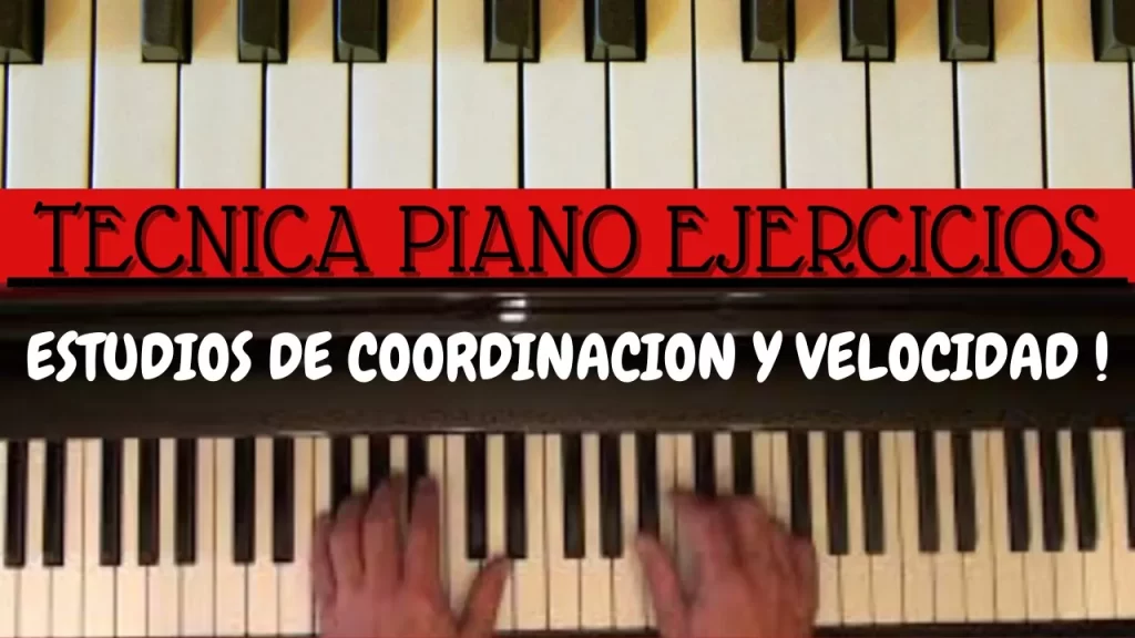 tecnica piano ejercicios y estudios de coordinación y velocidad