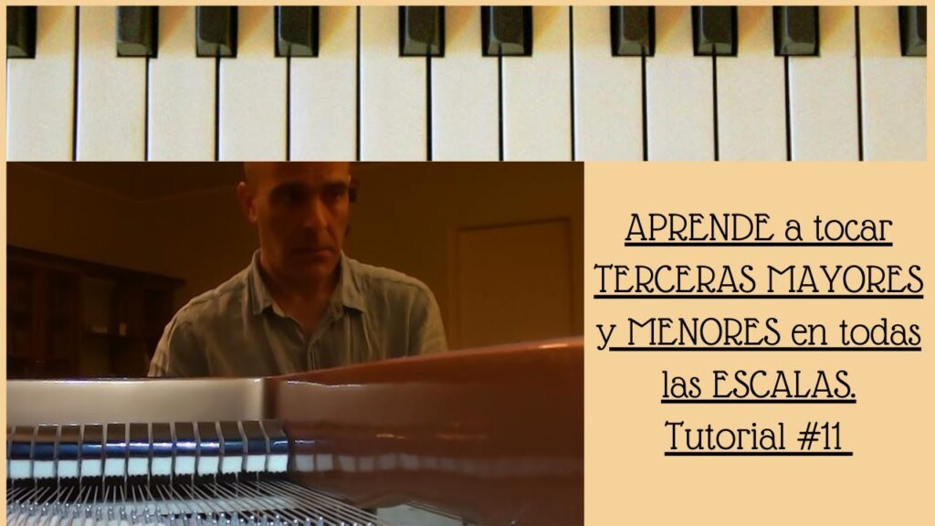 terceras piano mayores y menores en todas las escalas tutorial 11