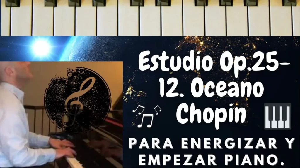 Chopin opus 25 numero 12 Ocean estudio de técnica para energizar piano