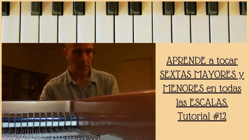 sextas piano mayores y menores en todas las Escalas tutorial 12